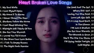 Heartbroken Love Songs 💔 Chill Vibes Ballads | English Sad Pop Playlist 2026