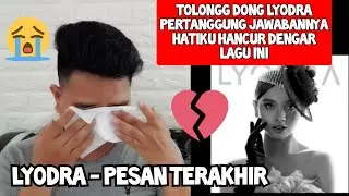 [KUPAS] MERINDING!! | LYODRA - PESAN TERAKHIR | AUDIO (Reaction)