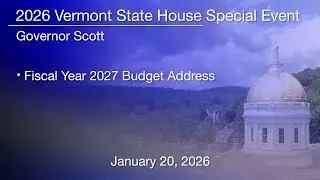 Vermont State House Special Event - Governor's Fiscal Year 2027 Budget Address 1/20/2026