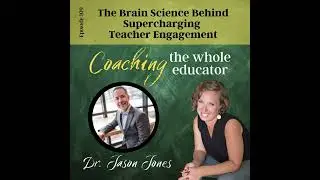 The Brain Science Behind Supercharging Teacher Engagement