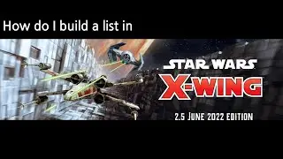 X-Wing miniatures 2.5 list building basics for new players June 2022