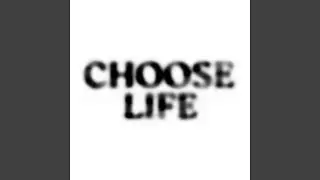 CHOOSE LIFE