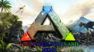 Ark  V263 News and Patch Notes