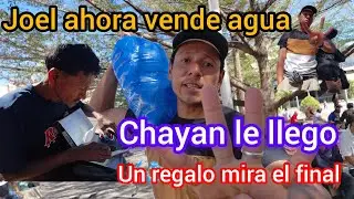 JOEL VENDIENDO AGUA REGALO PARA CHAYAN DESDE CANADA