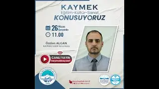 KAYMEK KONUŞUYORUZ (28.Bölüm)