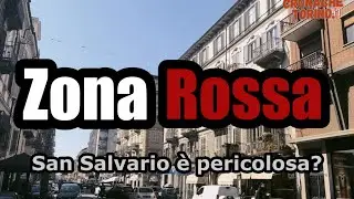Torino zona rossa - San Salvario è pericolosa?