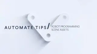 Robot Programming - Intro to Scene Assets | MachineLogic Tips