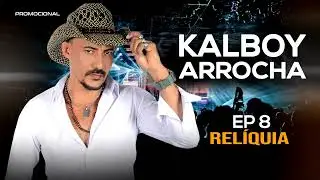 KALBOY DO ARROCHA - 2022 EP - REL&Iacute;QUIA