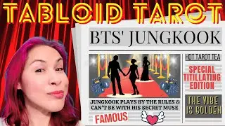 Spilling Hot Tarot Tea On BTS&rsquo; JEON JUNGKOOK ☕💟📰 TITILLATING TABLOID TAROT 🔮✨