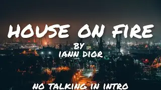 House on fire- Iann Dior (clean-lyrics)