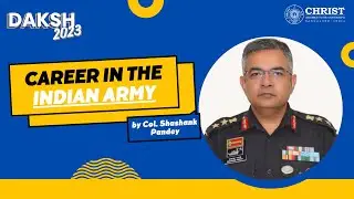 DAKSH 2023 | Career in the Indian Army | Col. Shashank Pandey