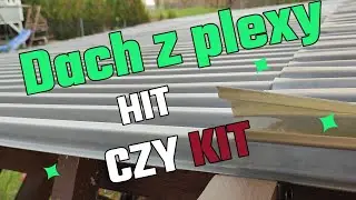 Dach z plexy HIT czy KIT ??