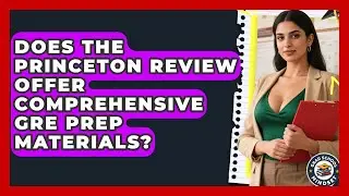 Does The Princeton Review Offer Comprehensive GRE Prep Materials? | Grad School Mindset News