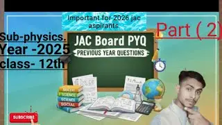 Jac board pyq ( 2025) physics solutions class 12th .