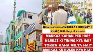 Complete Details address Of MARKAZ E KHIDMAT E KHALQ HYD With Help of Visuals 