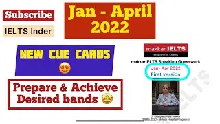 IELTS latest Cue cards | January to April cue cards 2022 | IELTS January 2022 cuecards | IELTS Inder