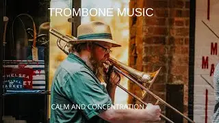 1 HOUR TROMBONE MUSIC|| Relaxing Music for romancing, relax, Meditation Music, Instrumental Music#3