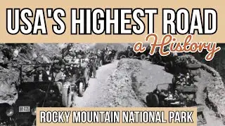 Trail Ridge Road | A History of USA&rsquo;s highest road at Rocky Mountain National Park
