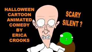 Halloween Cartoon Animated Comedy | Scary Silent ? | Erica Crooks
