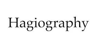 How to Pronounce Hagiography