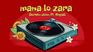 Dorwin John - Mana Lo Zara feat. Rupali