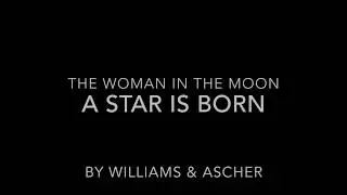 The Woman in the Moon - A STAR IS BORN - sung by angie