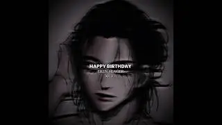 𝙷𝙰𝙿𝙿𝚈 𝙱𝙸𝚁𝚃𝙷𝙳𝙰𝚈 𝙴𝚁𝙴𝙽 𝚈𝙴𝙰𝙶𝙴𝚁🪽✨#otaku#naruto#aot#eren#anime#trending#animeshorts