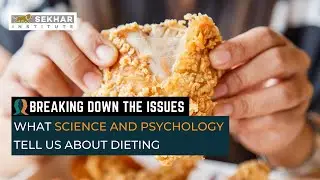 What Science and Psychology Tell Us About Dieting | BREAKING DOWN THE ISSUES