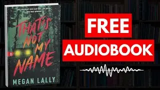 That's Not My Name by Megan Lally [ Full Audiobook Free ]
