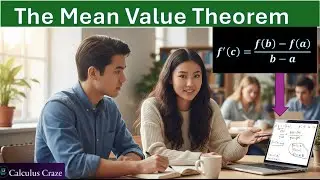The Mean Value Theorem Explained | Statement, Proof, and Examples | Calculus Craze