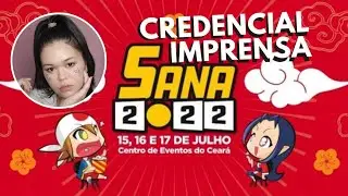 Fui aprovada como Imprensa no SANA-FCNB 2022 ( saiba mais) #01