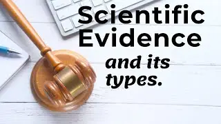 Scientific Evidence || Types of scientific evidence ||  Modern Devices evidence || Forensic Evidence