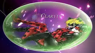 Clarity / / Miraculous (AMV)