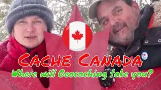 Cache Canada - Where will Geocaching take you?