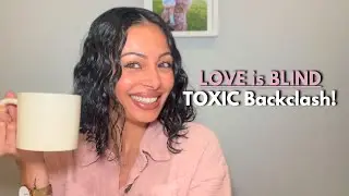 Hannh&rsquo;s Love is Blind Toxicity & Online Backlash