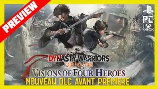 AVANT PREMIERE Dynasty Warriors DLC Vision of 4 Heroes un de mes coup de coeur 2025 revient en force