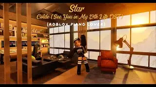 Star - Colde (See You in My 19th Life OST) (Requested!) (ROBLOX PIANO COVER)