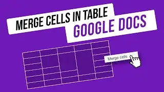 How to Merge Cells in Google Docs Table