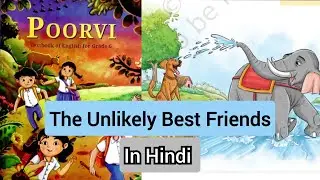 The Unlikely Best Friends Class 6 Explanation In Hindi | Poorvi English ncert New syllabus 2025