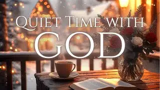 Quiet Time with GOD - Soaking Christmas Worship Instrumentals with Bible verses