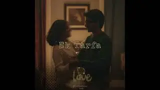 Ek Tarfa – An Unsaid Emotion @ruhanlens 
