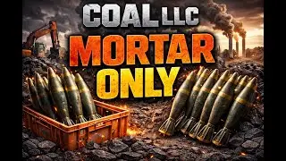Can Mortars Alone Win? Coal LLC