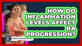 How Do Inflammation Levels Affect RA Progression?