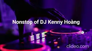 Nonstop of DJ Kenny Ho&agrave;ng 