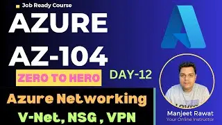 Azure Administrator Zero to Hero ! Configure Azure Network ! V-Net ! NSG ! VPN -Day -12.