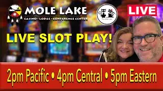 LIVE SLOTS - MOLE LAKE CASINO!
