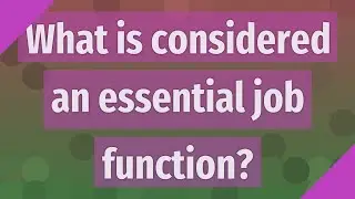 What is considered an essential job function?