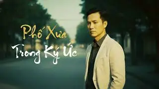 Phố Xưa Trong Ký Ức | Phố Cũ Không Còn, Chỉ Còn Ta Với Thời Gian