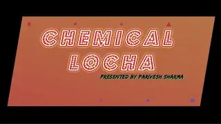 Chemical Locha | PARIVESH SHARMA. #comedy