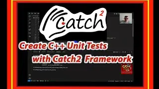 Creating C++ Unit Tests Using Catch2 Framework | Software Coding Tutorials Channel